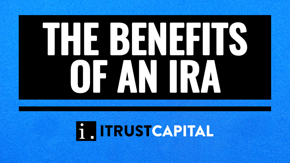Headline: The Benefits of an IRA.